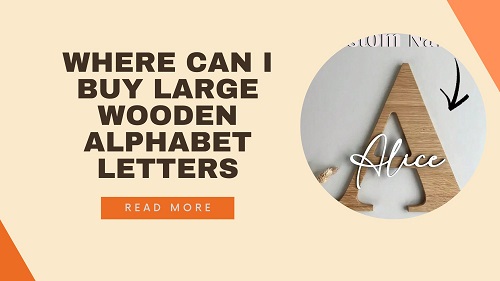 Where Can I Buy Large Wooden Alphabet Letters?